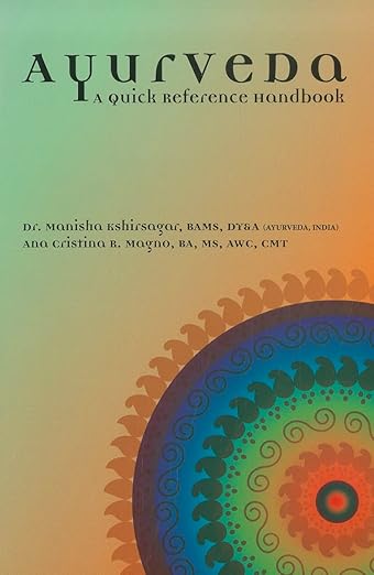 Ayurveda: A Quick Reference Handbook